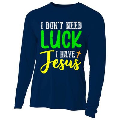I Don't Need Luck I Have Jesus God St Patricks Day Christian Cooling Performance Long Sleeve Crew