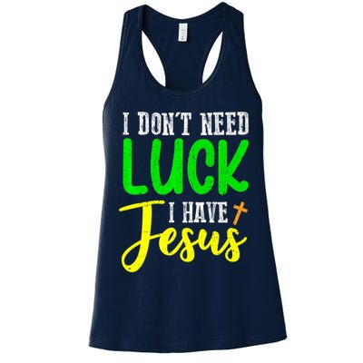 I Don't Need Luck I Have Jesus God St Patricks Day Christian Womens Tank Top