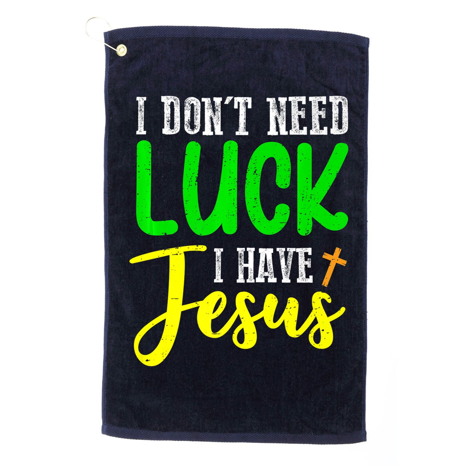 I Don't Need Luck I Have Jesus God St Patricks Day Christian Golf Towel