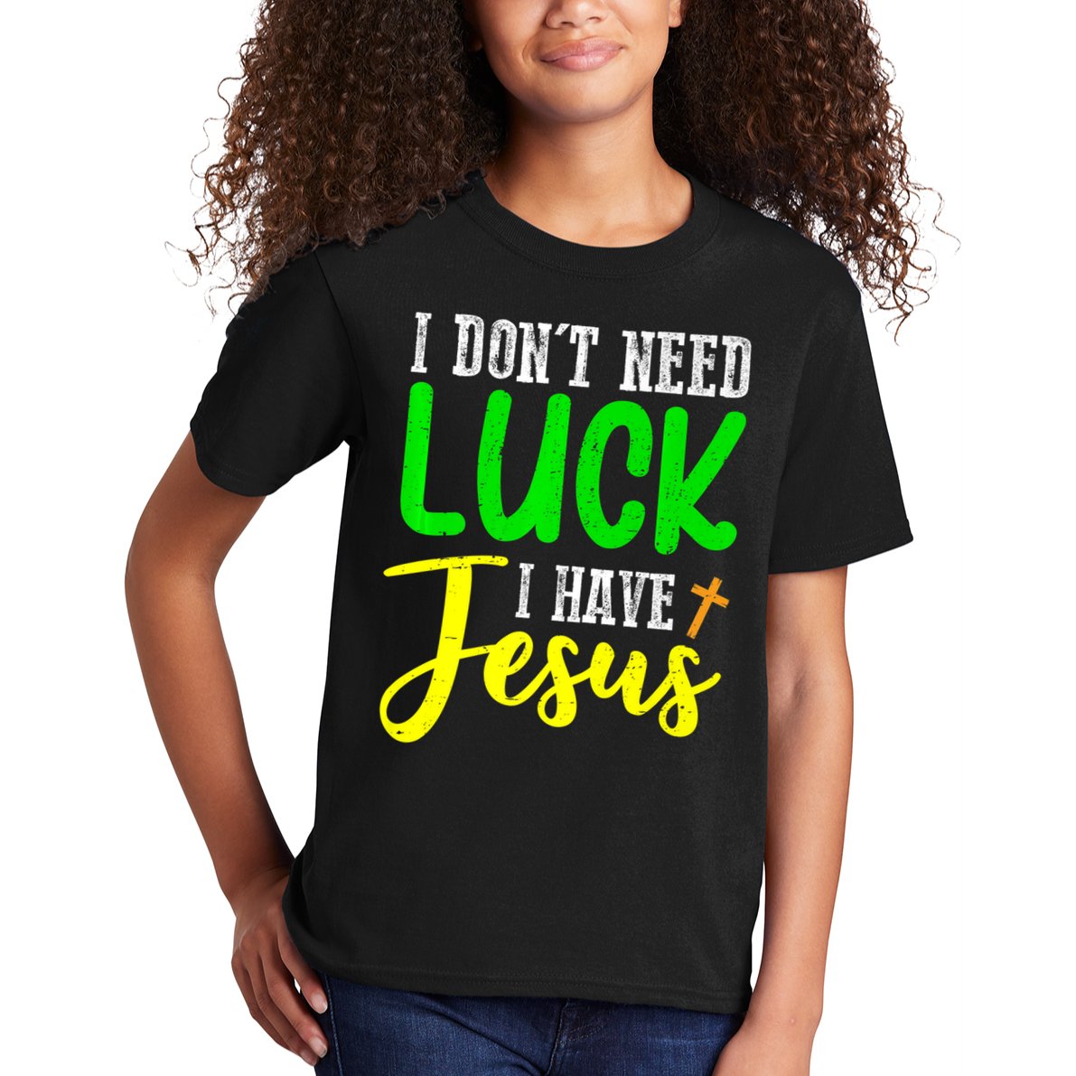 I Don't Need Luck I Have Jesus God St Patricks Day Christian Kids T-Shirt