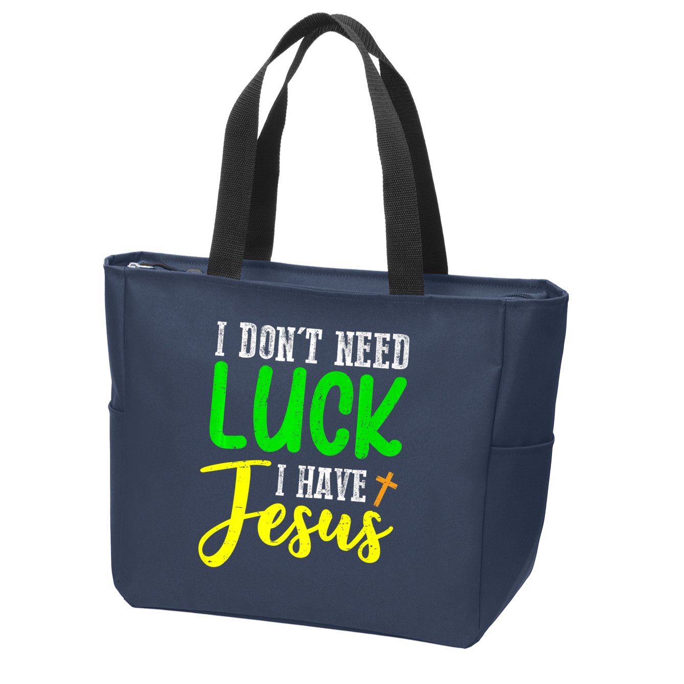 I Don't Need Luck I Have Jesus God St Patricks Day Christian Zip Tote Bag