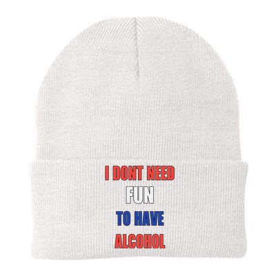 I DonT Need Fun To Have Alcohol Knit Cap Winter Beanie