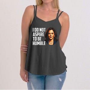 I Do Not Aspire To Be Humble Saying Quote Kamala Harris Women's Strappy Tank