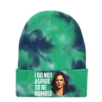 I Do Not Aspire To Be Humble Saying Quote Kamala Harris Tie Dye 12in Knit Beanie