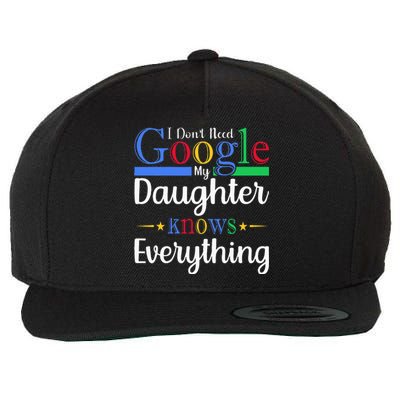 I Dont Need Google My Daughter Knows Everything Dad Mom Wool Snapback Cap