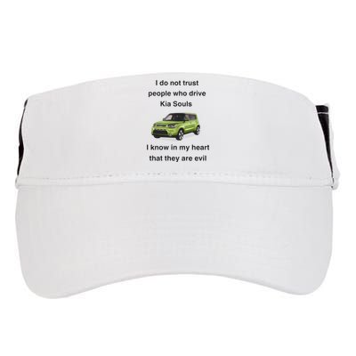 I Do Not Trust People Who Drive Kia Souls Joke Adult Drive Performance Visor