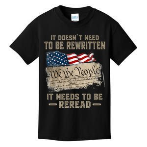 It Doesnt Need To Be Rewritten It Needs To Be Reread Kids T-Shirt