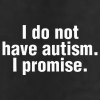 I Do Not Have Autism I Promise Cool Comfort Performance Bucket Hat