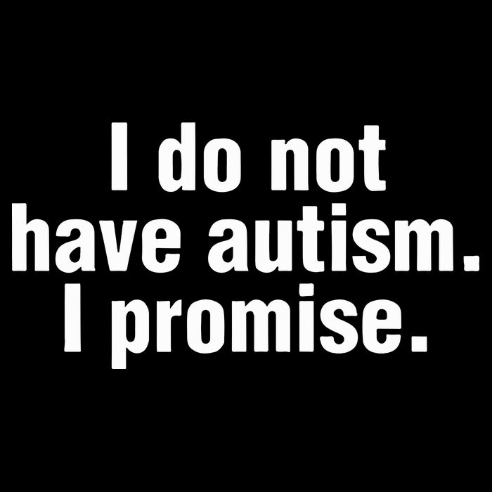 I Do Not Have Autism I Promise Drawstring Bag