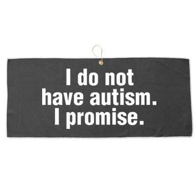I Do Not Have Autism I Promise Large Microfiber Waffle Golf Towel
