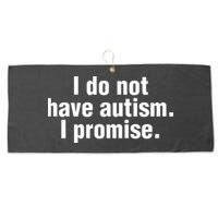 I Do Not Have Autism I Promise Large Microfiber Waffle Golf Towel