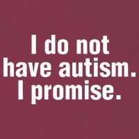I Do Not Have Autism I Promise 16oz Travel Tumbler