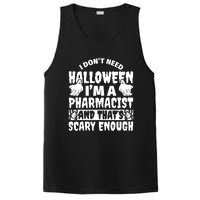 I Dont Need Halloween Im A Pharmacist And ThatS Scary Enough Halloween Funny PosiCharge Competitor Tank