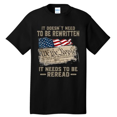 It Doesnt Need To Be Rewritten It Needs To Be Reread Tall T-Shirt