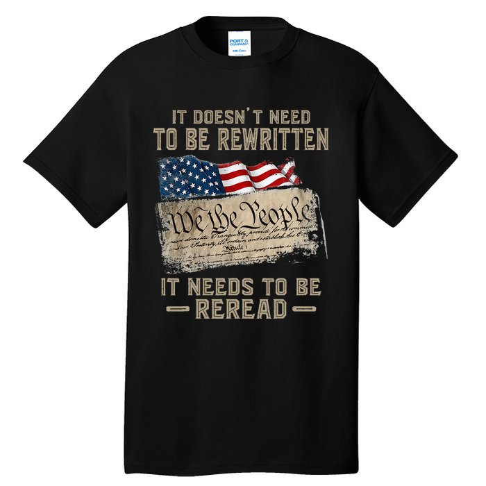 It Doesnt Need To Be Rewritten It Needs To Be Reread Tall T-Shirt