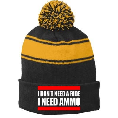 I Don't Need A Ride, I Need Ammo Ammunition Ukraine Stripe Pom Pom Beanie