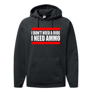 I Don't Need A Ride, I Need Ammo Ammunition Ukraine Performance Fleece Hoodie