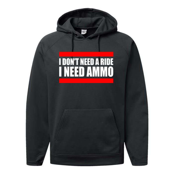 I Don't Need A Ride, I Need Ammo Ammunition Ukraine Performance Fleece Hoodie