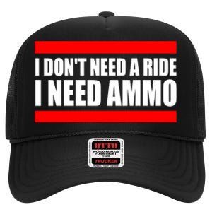 I Don't Need A Ride, I Need Ammo Ammunition Ukraine High Crown Mesh Back Trucker Hat