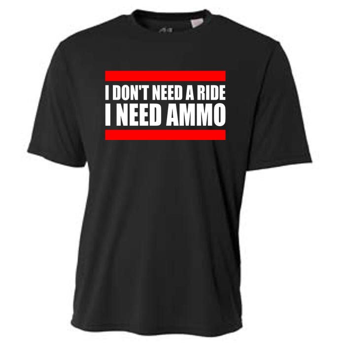 I Don't Need A Ride, I Need Ammo Ammunition Ukraine Cooling Performance Crew T-Shirt