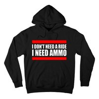 I Don't Need A Ride, I Need Ammo Ammunition Ukraine Hoodie