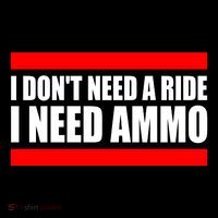I Don't Need A Ride, I Need Ammo Ammunition Ukraine Hoodie