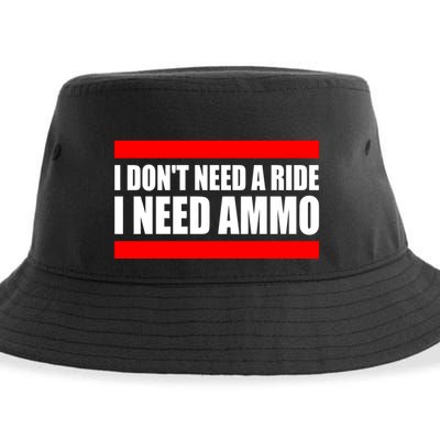 I Don't Need A Ride, I Need Ammo Ammunition Ukraine Sustainable Bucket Hat