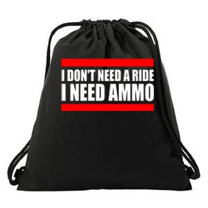 I Don't Need A Ride, I Need Ammo Ammunition Ukraine Drawstring Bag