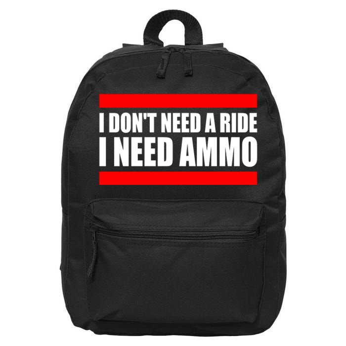 I Don't Need A Ride, I Need Ammo Ammunition Ukraine 16 in Basic Backpack