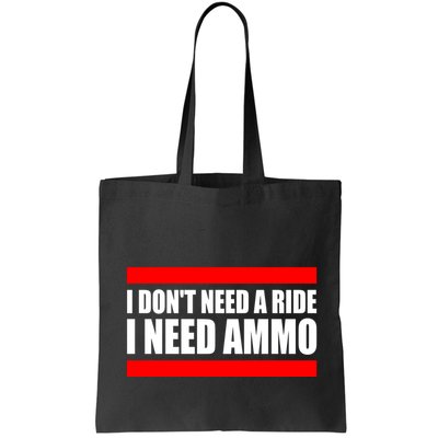 I Don't Need A Ride, I Need Ammo Ammunition Ukraine Bag