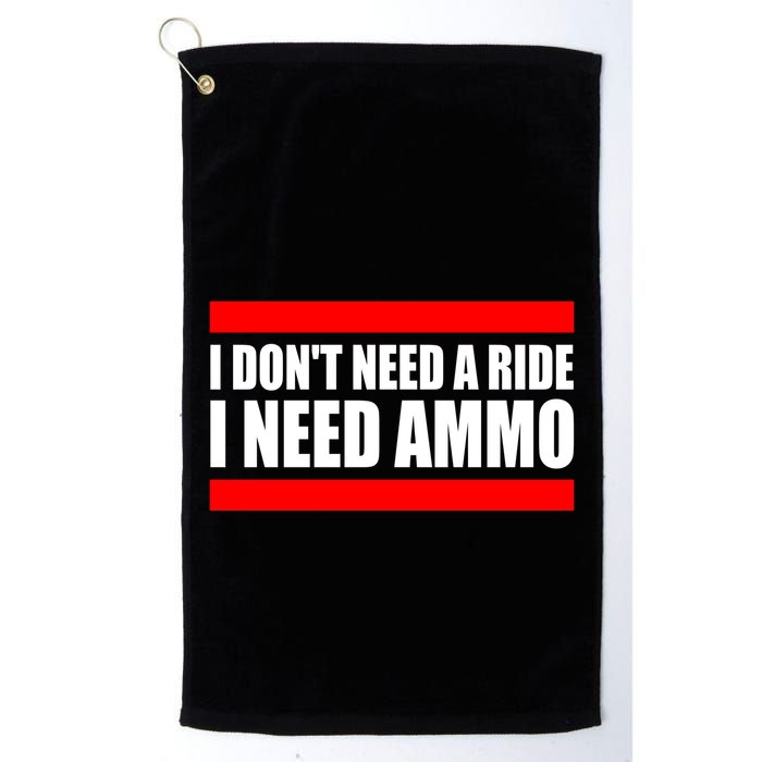 I Don't Need A Ride, I Need Ammo Ammunition Ukraine Golf Towel