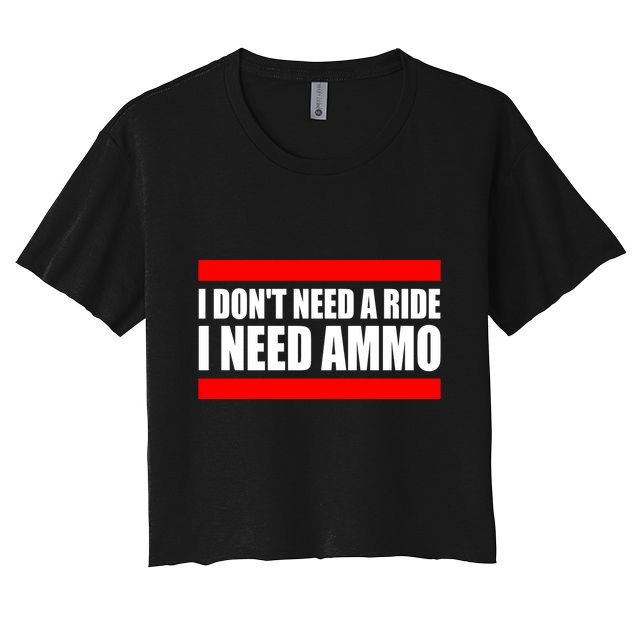 I Don't Need A Ride, I Need Ammo Ammunition Ukraine Crop Top