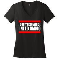 I Don't Need A Ride, I Need Ammo Ammunition Ukraine Women's V-Neck T-Shirt