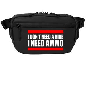 I Don't Need A Ride, I Need Ammo Ammunition Ukraine Crossbody Pack