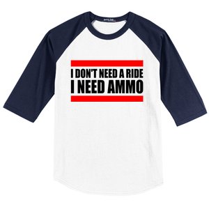 I Don't Need A Ride, I Need Ammo Ammunition Ukraine Baseball Sleeve Shirt