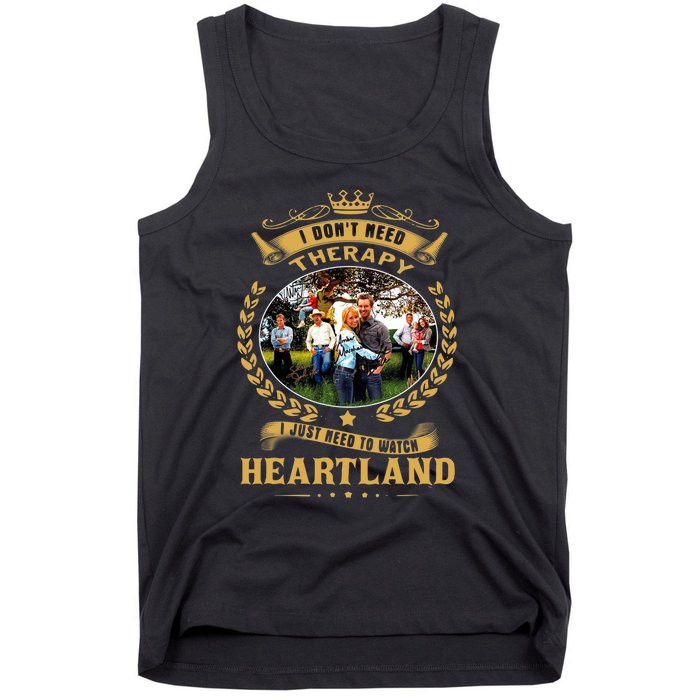 I Don’t Need Therapy I Just Need To Watch Heartland Tank Top