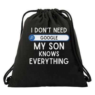 I Don't Need Google My Son Knows Everything Funny Dad Joke Drawstring Bag