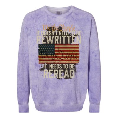 It DoesnT Need To Be Rewritten Constitution We The People Meaningful Gift Colorblast Crewneck Sweatshirt