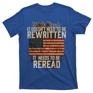 It DoesnT Need To Be Rewritten Constitution We The People Meaningful Gift T-Shirt