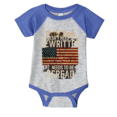 It DoesnT Need To Be Rewritten Constitution We The People Meaningful Gift Infant Baby Jersey Bodysuit