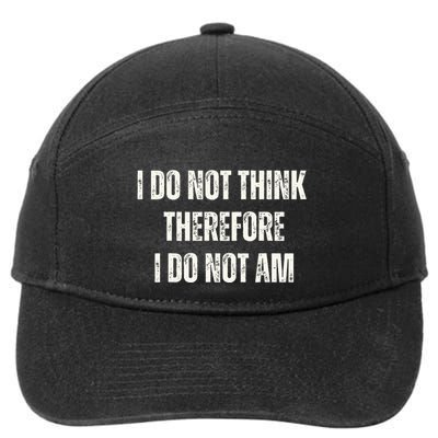 I Do Not Think Therefore I Do Not Am 7-Panel Snapback Hat