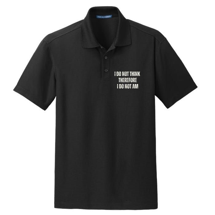 I Do Not Think Therefore I Do Not Am Dry Zone Grid Polo