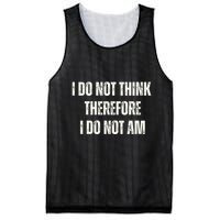 I Do Not Think Therefore I Do Not Am Mesh Reversible Basketball Jersey Tank