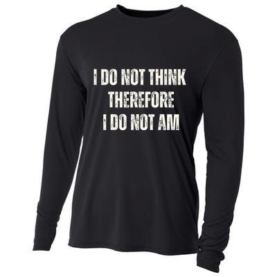 I Do Not Think Therefore I Do Not Am Cooling Performance Long Sleeve Crew