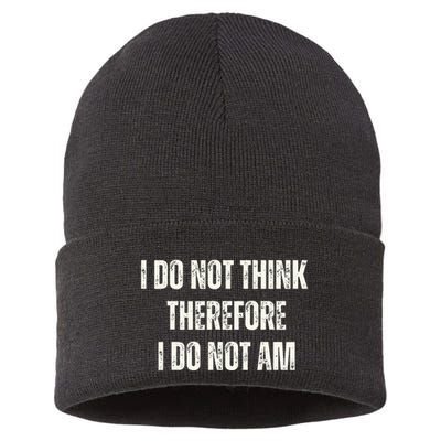 I Do Not Think Therefore I Do Not Am Sustainable Knit Beanie