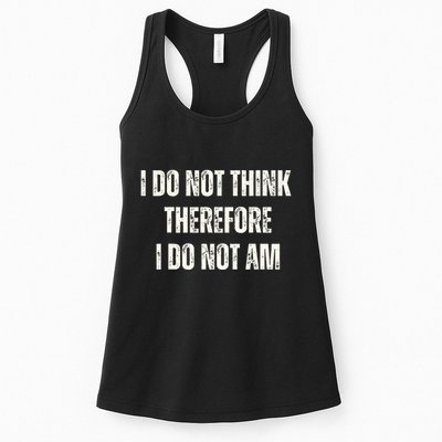 I Do Not Think Therefore I Do Not Am Womens Tank Top