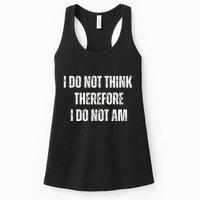 I Do Not Think Therefore I Do Not Am Womens Tank Top