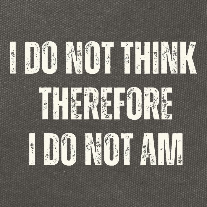 I Do Not Think Therefore I Do Not Am Cotton Canvas Backpack