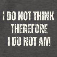 I Do Not Think Therefore I Do Not Am Vector Backpack