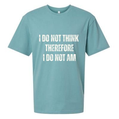 I Do Not Think Therefore I Do Not Am Sueded Cloud Jersey T-Shirt